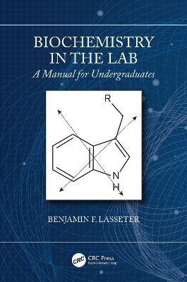 Biochemistry in the Lab - Benjamin F. Lasseter