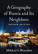 A Geography of Russia and Its Neighbors, Second Edition - Blinnikov, Mikhail S.