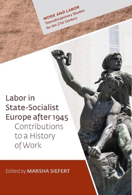 Labor in State-Socialist Europe, 1945-1989 - 