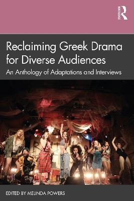 Reclaiming Greek Drama for Diverse Audiences - 