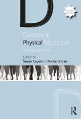 Debates in Physical Education - Capel, Susan; Blair, Richard