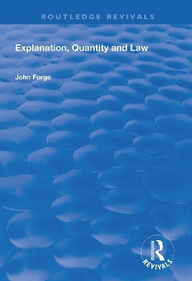 Explanation, Quantity and Law - John Forge