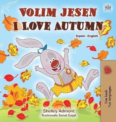 I Love Autumn (Serbian English Bilingual Children's Book - Latin alphabet) - Shelley Admont, KidKiddos Books