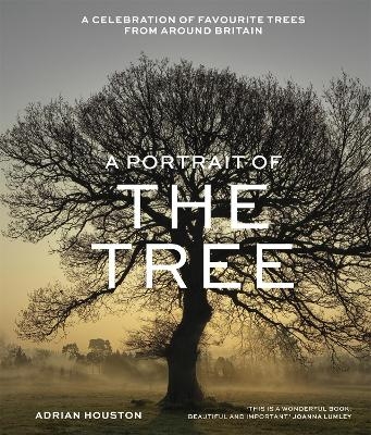 A Portrait of the Tree - Adrian Houston