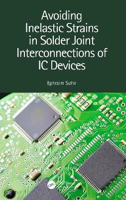 Avoiding Inelastic Strains in Solder Joint Interconnections of IC Devices - Ephraim Suhir