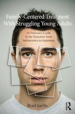 Family-Centered Treatment With Struggling Young Adults -  Brad Sachs