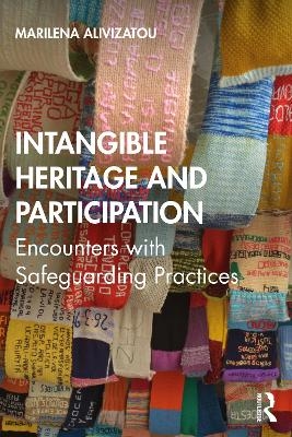 Intangible Heritage and Participation - Marilena Alivizatou