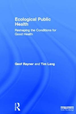 Ecological Public Health -  Tim Lang,  Geof Rayner