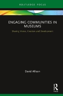 Engaging Communities in Museums - David Allison