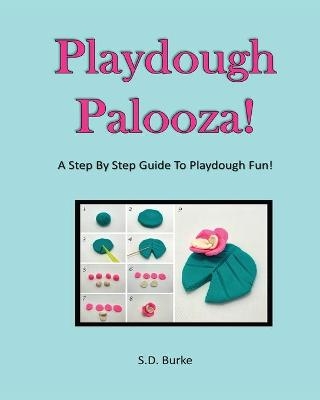 Playdough Palooza! - S D Burke