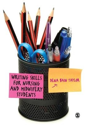 Writing Skills for Nursing and Midwifery Students - Dena Bain Taylor