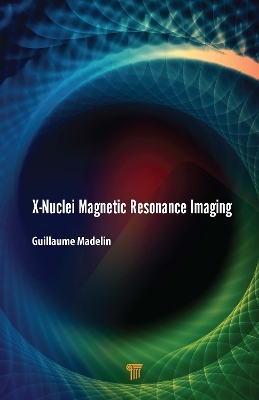 X-Nuclei Magnetic Resonance Imaging - Guillaume Madelin