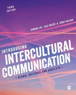 Introducing Intercultural Communication - Shuang Liu, Zala Volcic, Cindy Gallois