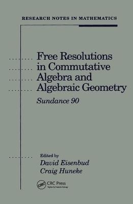 Free Resolutions in Commutative Algebra and Algebraic Geometry - 