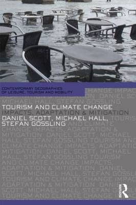 Tourism and Climate Change -  C. Michael Hall,  Daniel Scott,  Gossling Stefan