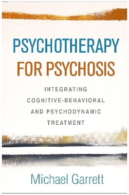 Psychotherapy for Psychosis - Michael Garrett