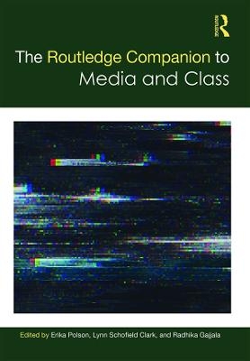 The Routledge Companion to Media and Class - 