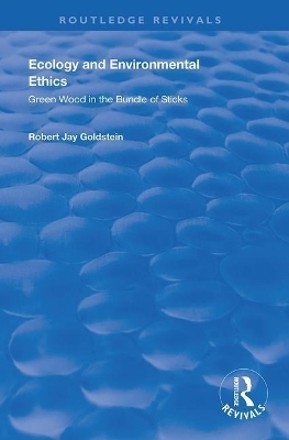 Ecology and Environmental Ethics - Robert Jay Goldstein