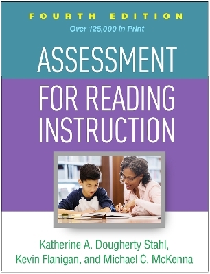 Assessment for Reading Instruction, Fourth Edition - Katherine A. Dougherty Stahl, Kevin Flanigan, Michael C. McKenna