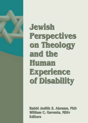 Jewish Perspectives on Theology and the Human Experience of Disability -  William Gaventa