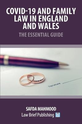 Covid-19 and Family Law in England and Wales - The Essential Guide - Safda Mahmood