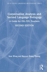 Conversation Analysis and Second Language Pedagogy - Wong, Jean; Zhang Waring, Hansun