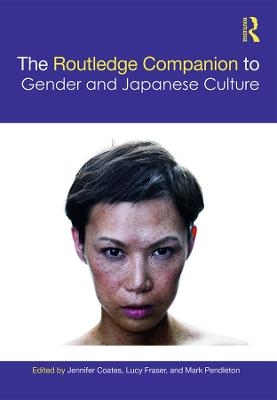 The Routledge Companion to Gender and Japanese Culture - 