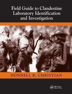 Field Guide to Clandestine Laboratory Identification and Investigation - Jr. Christian