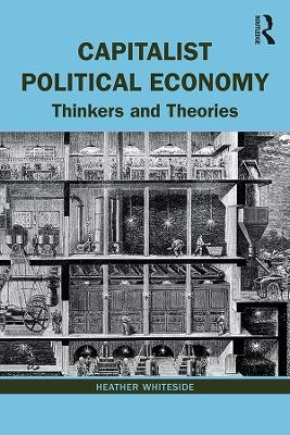 Capitalist Political Economy - Heather Whiteside