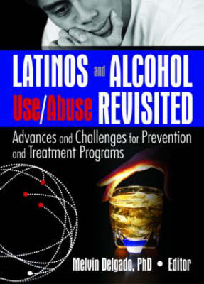 Latinos and Alcohol Use/Abuse Revisited -  Melvin Delgado