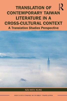 Translation of Contemporary Taiwan Literature in a Cross-Cultural Context - Szu-Wen Kung