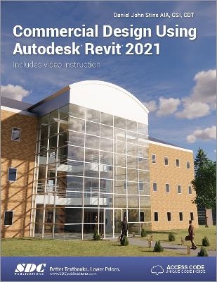 Commercial Design Using Autodesk Revit 2021 - Daniel John Stine