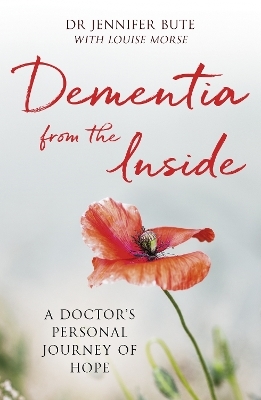 Dementia from the Inside - Dr Jennifer Bute, Louise Morse