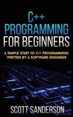 C++ Programming for Beginners - Scott Sanderson