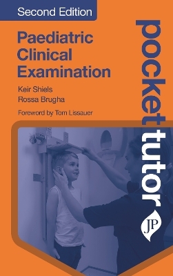 Pocket Tutor Paediatric Clinical Examination - Keir Shiels, Rossa Brugha