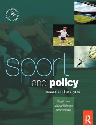 Sport and Policy - Leicestershire Barrie (Loughborough University  UK) Houlihan,  Russell Hoye,  Matthew Nicholson