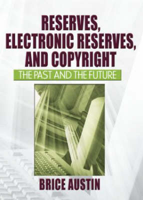 Reserves, Electronic Reserves, and Copyright -  Brice Austin