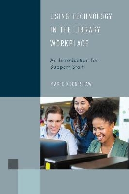 Using Technology in the Library Workplace - Marie Keen Shaw