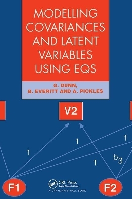 Modelling Covariances and Latent Variables Using EQS - G Dunn