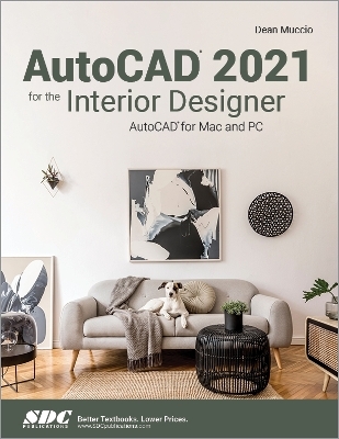 AutoCAD 2021 for the Interior Designer - Dean Muccio