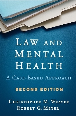 Law and Mental Health, Second Edition - Robert G. Meyer, Christopher M. Weaver