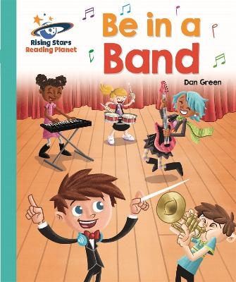 Reading Planet - Be in a Band  - Turquoise: Galaxy - Daniel Green