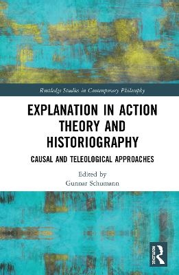 Explanation in Action Theory and Historiography - 