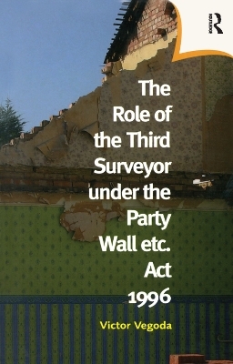 The Role of the Third Surveyor under the Party Wall Act 1996 - Victor Vegoda