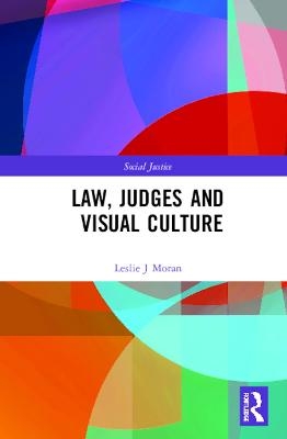 Law, Judges and Visual Culture - Leslie J Moran