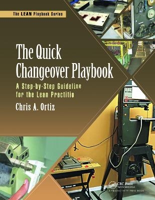 The Quick Changeover Playbook - Chris A. Ortiz