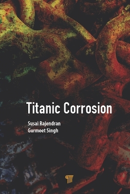 Titanic Corrosion - Susai Rajendran, Gurmeet Singh