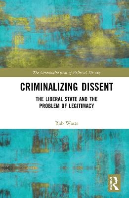 Criminalizing Dissent - Rob Watts