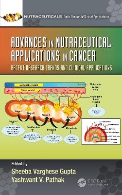 Advances in Nutraceutical Applications in Cancer: Recent Research Trends and Clinical Applications - 