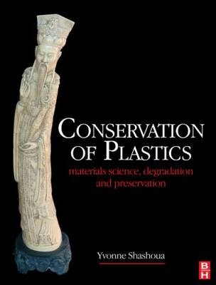 Conservation of Plastics -  Yvonne Shashoua